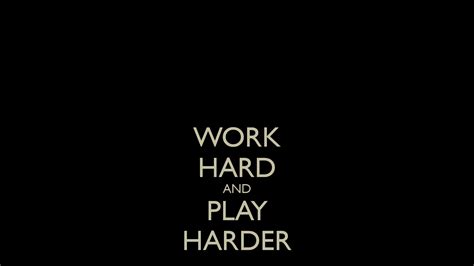 Work Hard Play Hard Wallpaper - WallpaperSafari