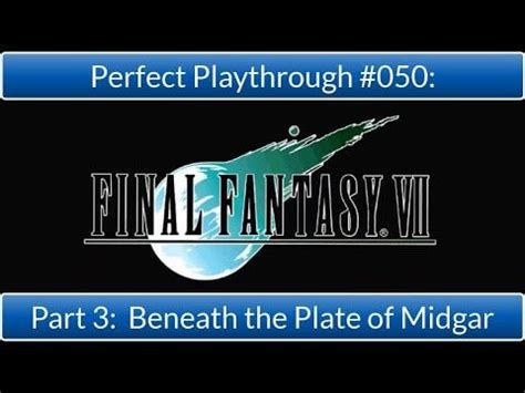 Perfect Playthrough: Final Fantasy VII Part 3 : r/walkthrough