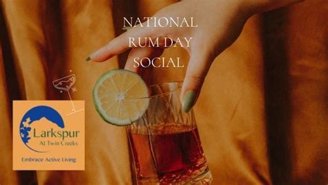 National Rum Day Social , Larkspur at Twin Creeks 55+ Active Adult Community, Frisco, 16 August ...