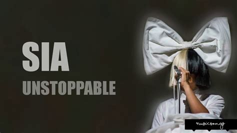 Sia - Unstoppable ( lyrics ) - YouTube