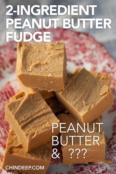 easy 2 ingredient peanut butter fudge - ChinDeep