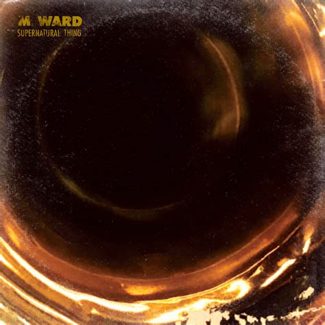 Supernatural Thing | M. Ward