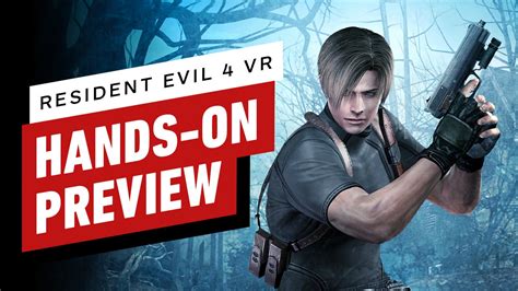 Resident Evil 4 VR Hands-On Preview - IGN