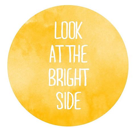 Look On The Bright Side Quotes. QuotesGram