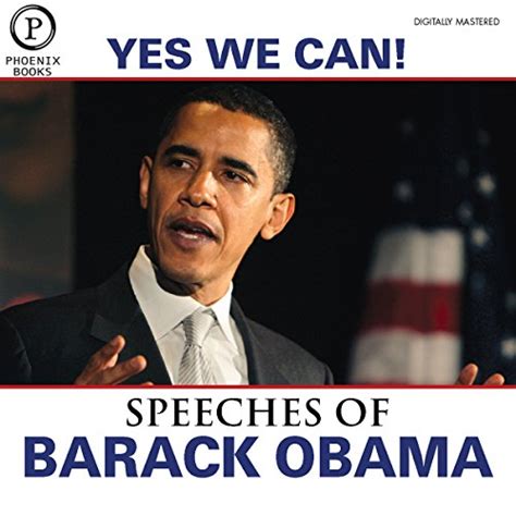 Yes We Can: The Speeches of Barack Obama: Expanded Edition : Barack Obama, Barack Obama, Phoenix ...