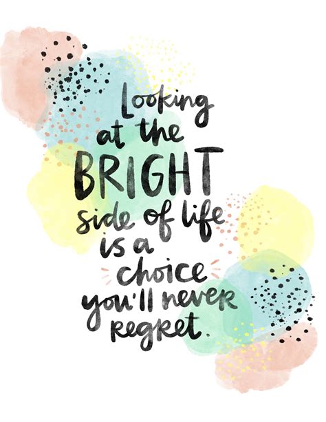 Choose to look on the bright side | Feel good quotes, Inspirational quotes, Quotes to live by