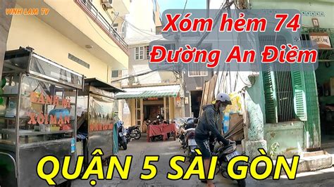 Xóm Hẻm 74 An Điềm Tản Đà Quận 5 Sài Gòn (Hẻm cụt) - YouTube