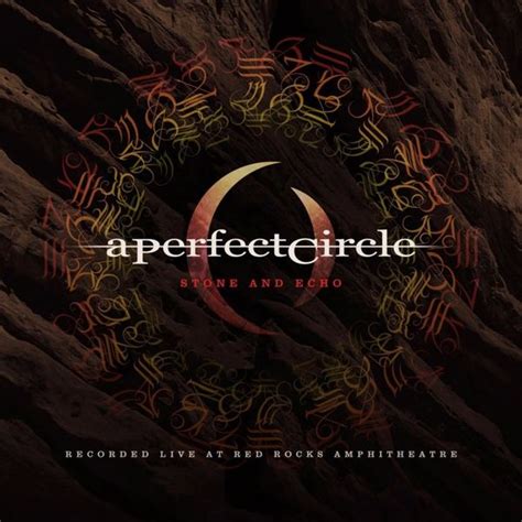 A Perfect Circle - A Perfect Circle Live: Featuring Stone and Echo ...