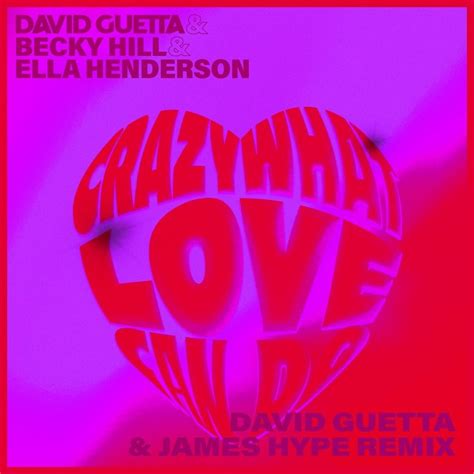 David Guetta, Becky Hill & Ella Henderson – Crazy What Love Can Do (David Guetta & James Hype ...