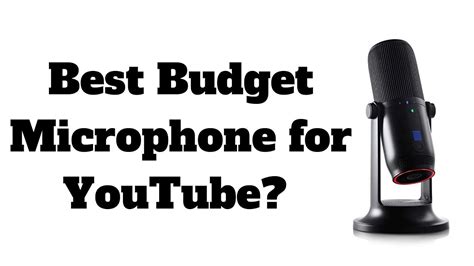 Best Budget Microphone for YouTube - YouTube