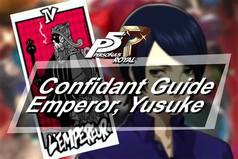 Persona 5 Royal Confidant Guide - Emperor, Yusuke Kitagawa - The Digital Crowns