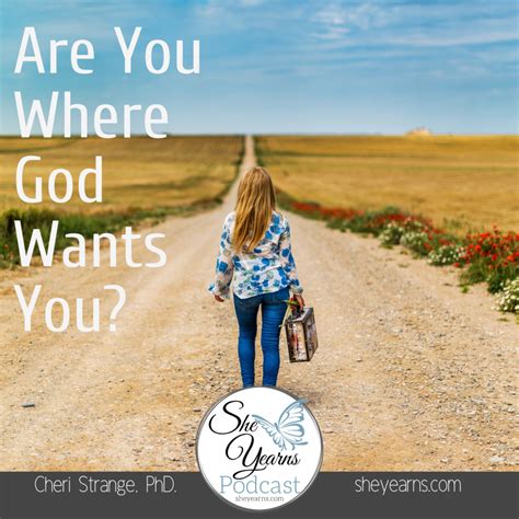 Are You Where God Wants You? - Cheri Strange, She Yearns, Christian ...