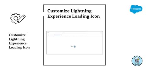 Customize Lightning Experience Loading Icon – SFDC Lessons