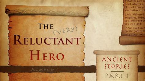 Ancient Stories Week One: "The (Very) Reluctant Hero"