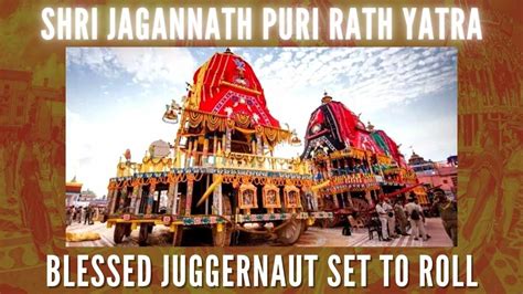 Shri Jagannath Puri Rath Yatra: Blessed Juggernaut Set to Roll