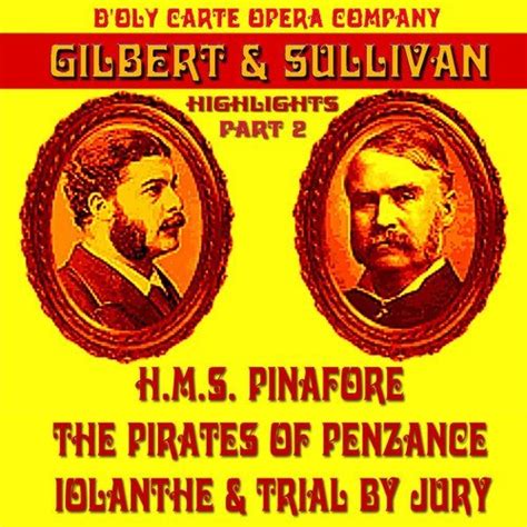 Pirates Of Penzance - I Am The Model Of Modern Major General - Song Download from Gilbert ...