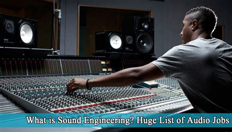 What is Sound Engineering? Huge List of Jobs in 2023!