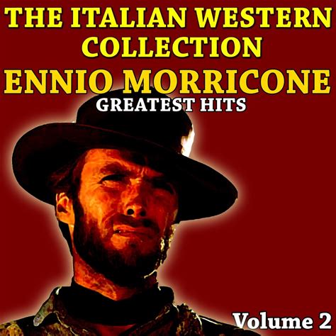 ‎エンニオ・モリコーネの「The Italian Western Collection (Vol. 2 - Ennio Morricone ...