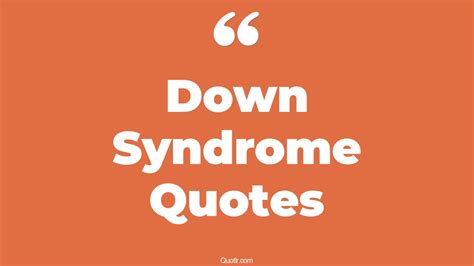 59+ Special Down Syndrome Quotes That Will Unlock Your True Potential