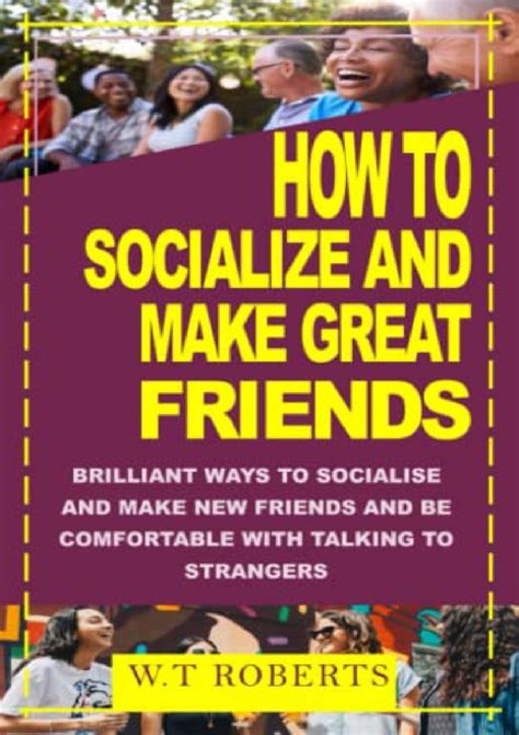 PDF HOW TO SOCIALIZE AND MAKE GREAT FRIENDS: BRILLIANT WAYS TO SOCIALISE AND MAKE NEW FRIENDS ...