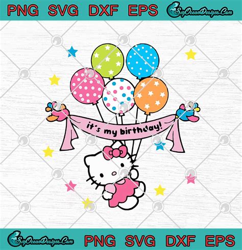 Hello Kitty It's My Birthday Funny Happy Birthday SVG PNG EPS DXF Cricut File Silhouette Art ...