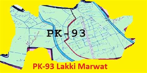 PK-93 Lakki Marwat Area, Map, Candidates and Result