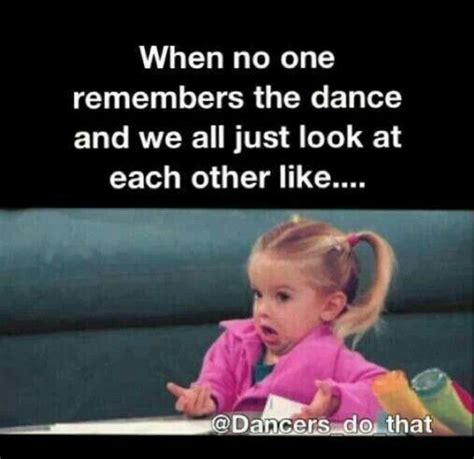 Pin by Rylie Bayird on dance | Dance memes, Dance quotes, Dancer problems