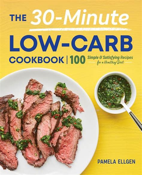 The 30-Minute Low-Carb Cookbook in Paperback by Pamela Ellgen