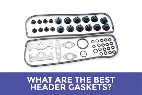 What Are The Best Header Gaskets? - Top 5 Picks - 2022 Edition