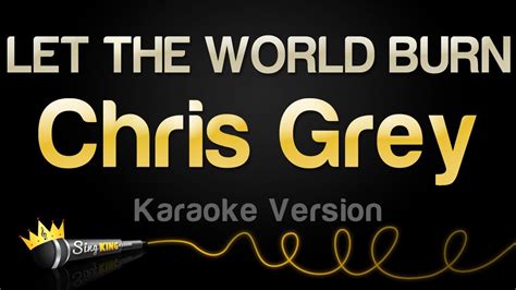 Chris Grey - LET THE WORLD BURN (Karaoke Version) - YouTube