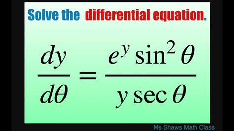 Solve the differential equation dy/d theta = (e^y sin^2 theta)/(y sec theta) - YouTube