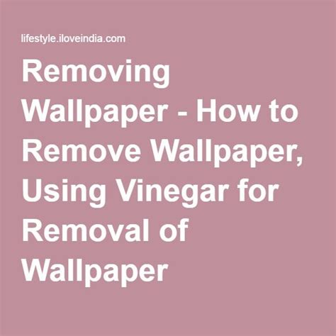 Removing Wallpaper - How to Remove Wallpaper, Using Vinegar for Removal of Wallpaper | Removable ...