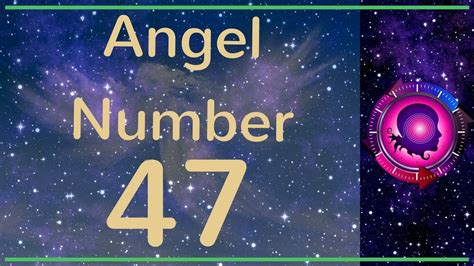 Angel Number 47: The Meanings of Angel Number 47 - YouTube