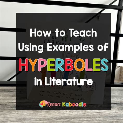 Examples of Hyperboles in Literature • Kirsten's Kaboodle