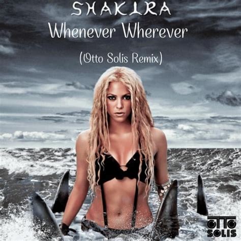 Stream Shakira - Whenever Wherever (Otto Solis Remix) - Free Download ...