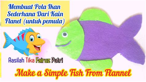 Cara Membuat Pola Ikan Sederhana Dari Kain Flanel | Make a Fish Pattern ...
