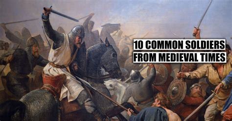 10 Common Medieval Soldier Types - About History