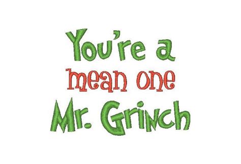 You're a mean one Mr Grinch Embroidery Design 2 by shabbychicnow, $3.50 | Grinch quotes, Mr ...