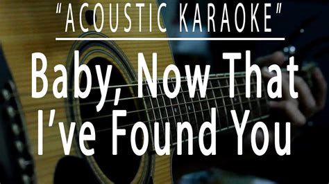 Baby now that I've found you - Alison Krauss (Acoustic karaoke) - YouTube