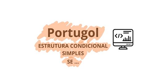 PORTUGOL - ESTRUTURA CONDICIONAL SIMPLES (SE) - AULA 2 - YouTube