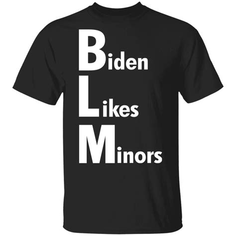 BLM Biden Likes Minors shirt