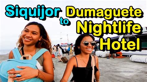 Dumaguete Nightlife | Siquijor to Dumaguete then to Cebu - YouTube