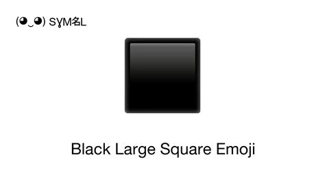 ⬛ - Black Large Square Emoji 📖 Emoji Meaning Copy & 📋 Paste ( ‿ ) SYMBL