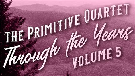 BLUEGRASS: The Primitive Quartet releases Through The Years Volume 5 – Texas Gospel Canada ...