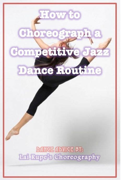 How to Choreograph a Competitive Jazz Dance Routine | Dance routines ...