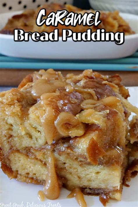 Caramel Bread Pudding - Great Grub, Delicious Treats