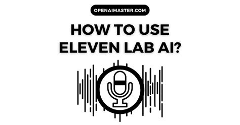 How to use Eleven Lab AI?