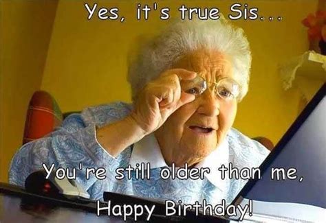 Happy Birthday Sis Memes Wonderful collection of birthday wallpaper quotes and memes for sis ...