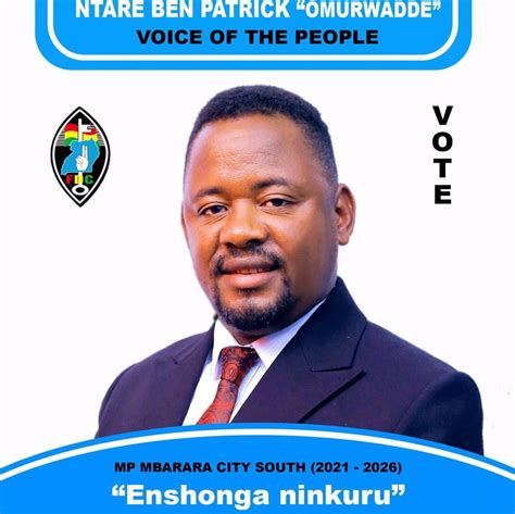 Patrick Ntare "Omulwadde" MP Aspirant Mbarara South 2021-2026