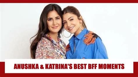 Anushka Sharma And Katrina Kaif's MOST ADORABLE BFF MOMENTS That Went Viral On Internet